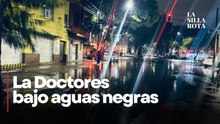 CDMX colapsa por lluvias; vecinos de la colonia Doctores exigen solución al drenaje