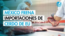 México frena las importaciones de algunos productos de cerdo de EU por virus de la pseudorrabia