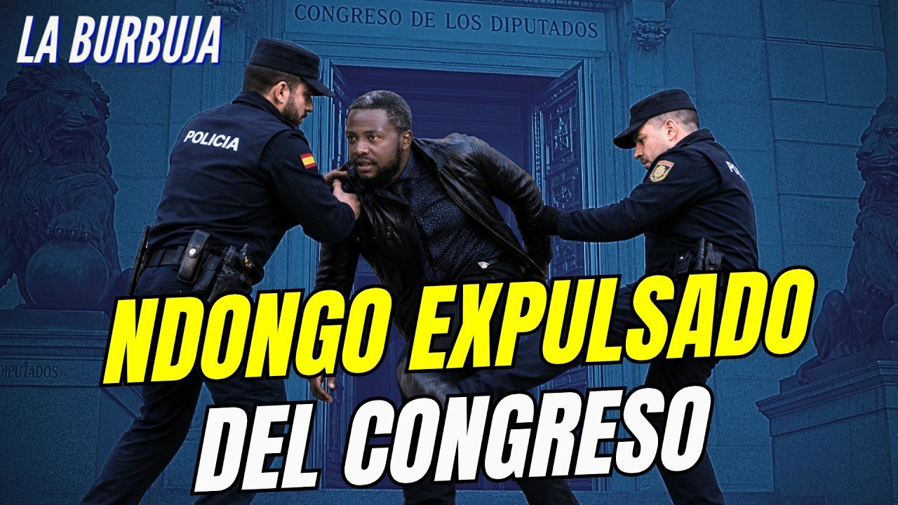 La Burbuja #591 / Ndongo en busca y captura según laSexta: Expulsado del Congreso