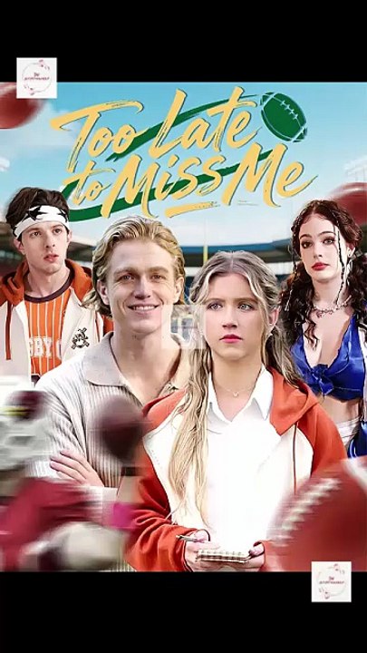 Too Late too Miss Me Full Movie