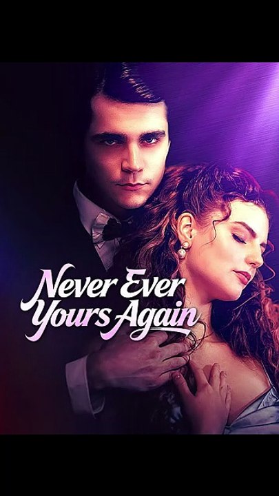 Never Ever Yours Again - FULL | Reelshort [Full Movie]