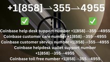 !!~OFFICIAL~!!!!Complete™ List of coinbaseⓃ CUSTOMER© Care℗ (Help Desk Number Support) Numbers A Complete Guide