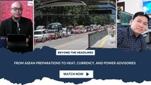 From ASEAN Preparations to Heat, Currency, and Power Advisories