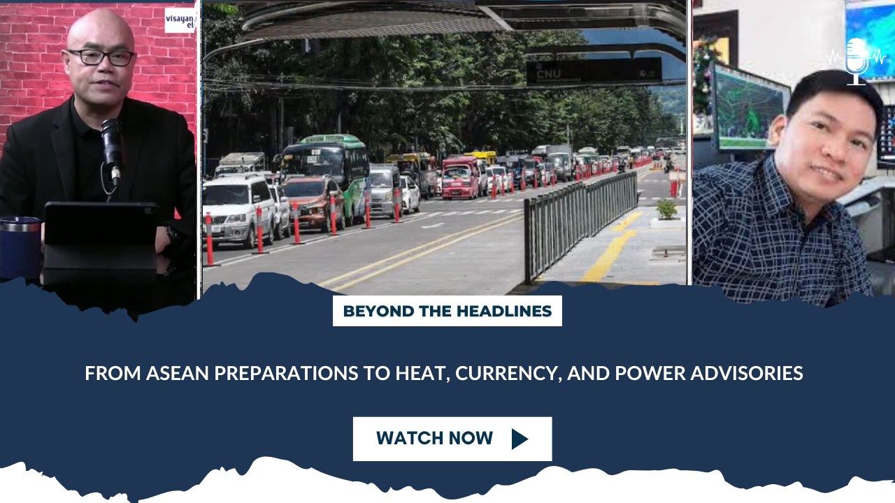 From ASEAN Preparations to Heat, Currency, and Power Advisories