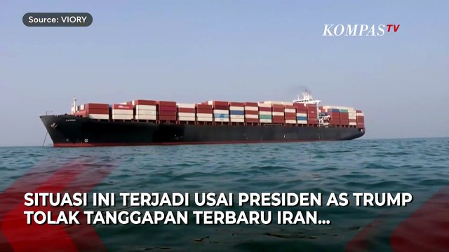 Kapal-Kapal Mulai Menumpuk di Selat Hormuz Buntut Trump Tolak Proposal Kesapakatan Iran