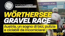 Wörthersee Gravel Race 2026: Austria, un sogno di bici, pulizia e ciclabili da incorniciare!