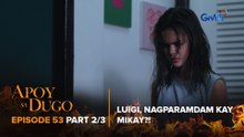 Apoy Sa Dugo: Luigi, nagparamdam kay Mikay?! (Episode 53 - Part 2/3)