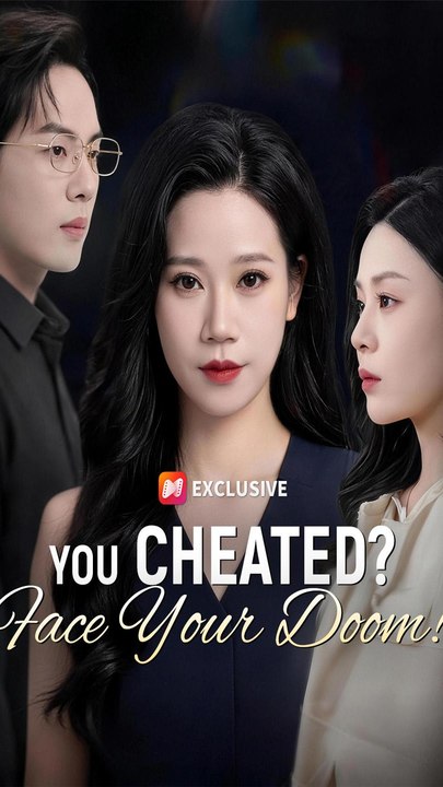 You Cheated. Face Your Doom!- Chinese Drama - English Sub