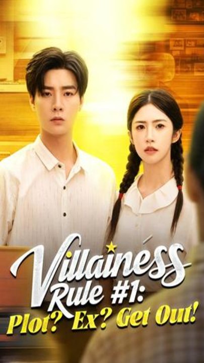 Villainess Rule #1: Plot? Ex? Get Out!- Chinese Drama - English Sub