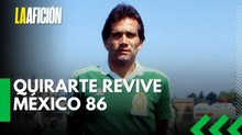 Así vivió Fernando Quirarte el Mundial México 86