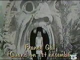 France Gall - Quand On Est Ensemble