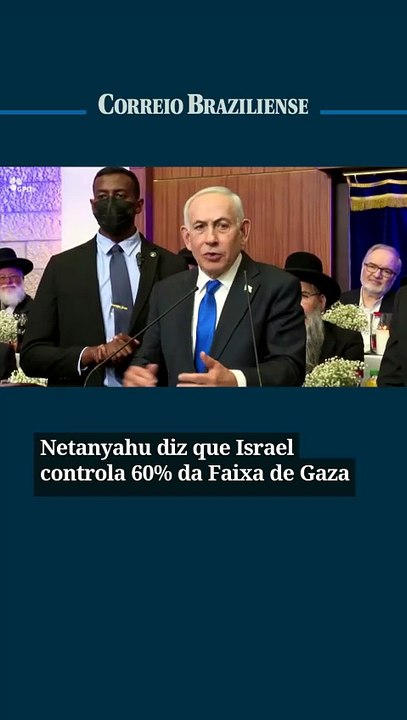 Netanyahu diz que Israel controla 60% da Faixa de Gaza