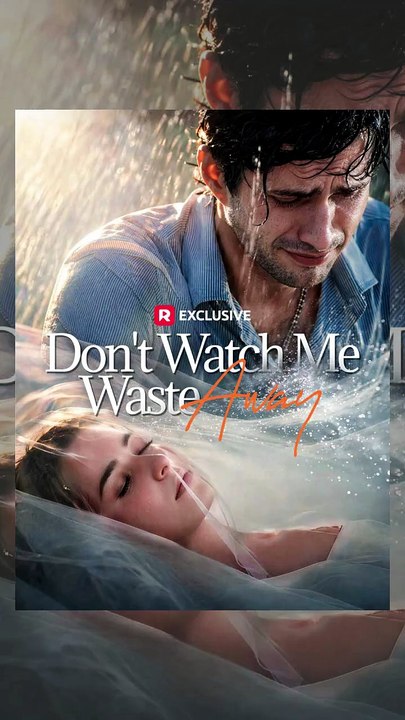 💔⏳ Eng Sub – Don’t Watch Me Waste Away – He Hated Her Until It Was Too Late