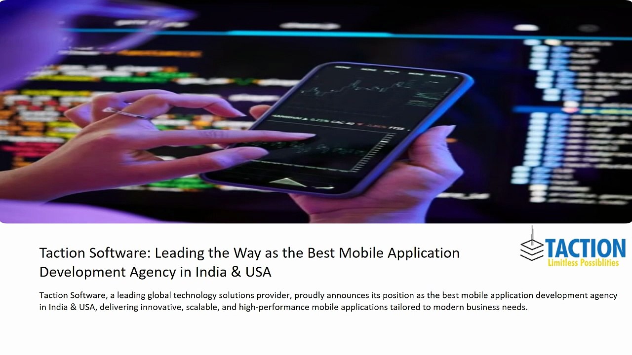 Taction Software - Leading the Way as the Best Mobile Application Development Agency in India & USA