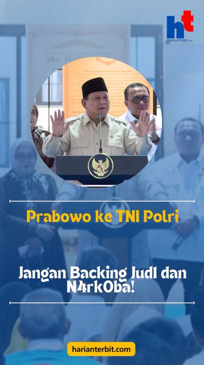 Prabowo ke TNI PolriJangan Backing Jud1 dan N4rk0ba!