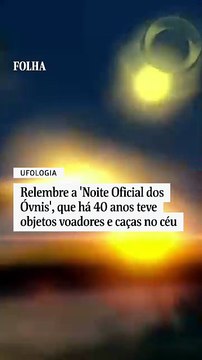 Relembre a 'Noite Oficial dos Óvnis', que há 40 anos teve objetos voadores e caças no céu