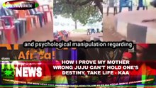 How I Prove My Mother Wrong Juju Can’t Hold One’s Destiny, Take Life – KAA