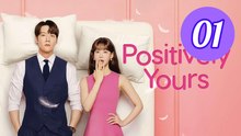 Positively Yours Episode 1 Engsub