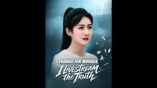 Framed for Murder, I Livestream the Truth Chinese Drama