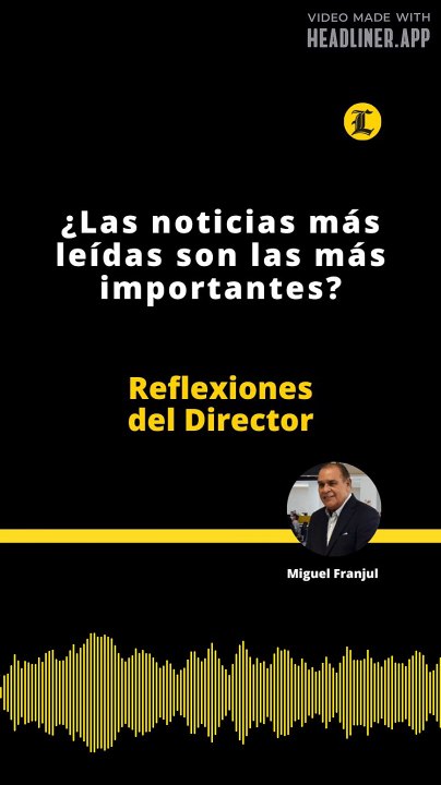 Reflexiones del Director | ¿Las noticias más leídas son las más importantes?
