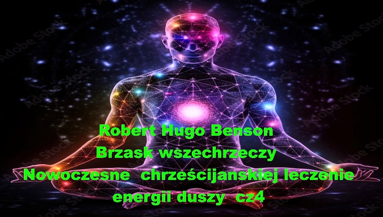 Robert Hugo Benson Brzask wszechrzeczy  Nowoczesne  chrześcijanskie leczenie energii duszy cz4