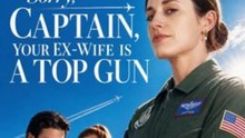 Sorry Captain, Your Ex-Wife Is a Top Gun ENGSUB | Pilot Revenge Drama