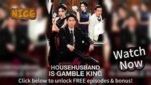 📹 My Househusband Is Gamble King EngSub HD