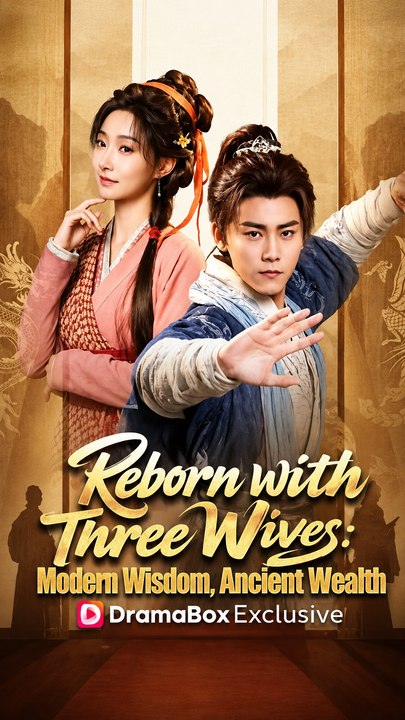 Reborn with three wives: modern wisdom, ancient wealth - historical romance | full ep short drama