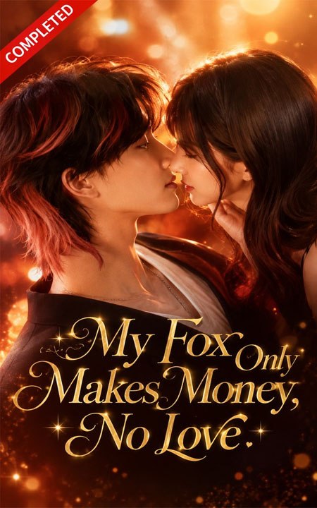 My Fox Only Makes Money No Love Chinese Drama - FULL Drama Movie English Sub