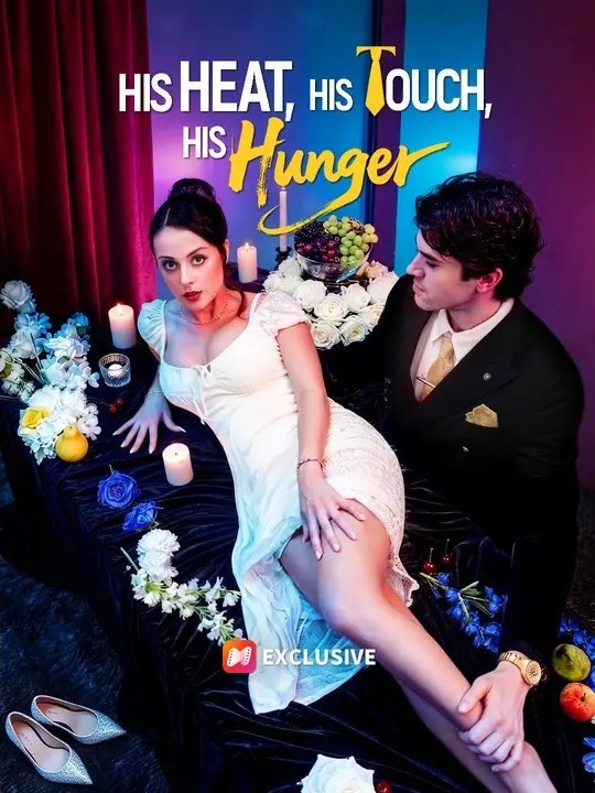 His Heat, His Touch, His Hunger - FULL