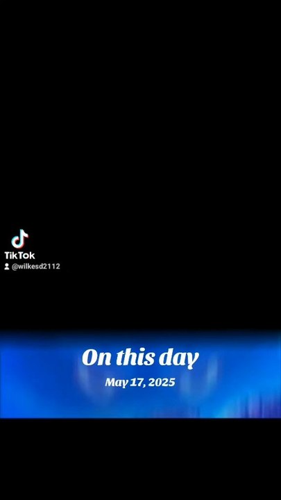On This Day May 17 2025