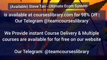 (Available) Steve Tan - Ultimate Ecom System