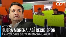 ¡Fuera Morena! Así recibieron a Andy López Beltrán en Chihuahua