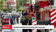 Yangında mahsur kalan kadın ağır yaralandı