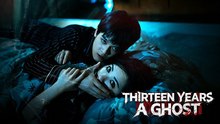 Thirteen Years A Ghost