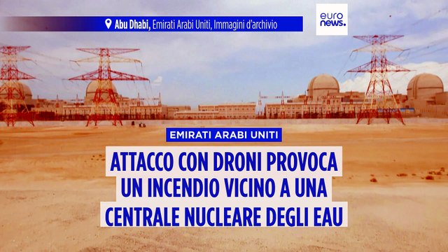 Attacco con droni colpisce centrale nucleare negli Emirati Arabi Uniti, segnalato un incendio