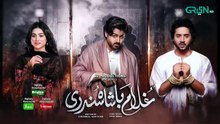 Ghulam Bashah Sundri Ep 34 (Subtitles) 5 May 26 - Sponsored by Brighto, Jhalak & Kabishah Mela Care