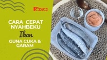 Cara Cepat Nyahbeku Ikan Guna Cuka & Garam