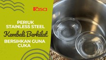 Periuk Stainless Steel Kembali Berkilat, Bersihkan Guna Cuka!