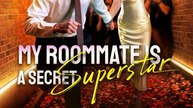 MY ROOMMATE IS A SECRET SUPERSTAR - Full HD English Sub