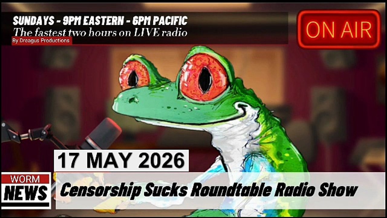 CENSORSHIPSUCKS ROUND TABLE RADIO SHOW-17 MAY 26