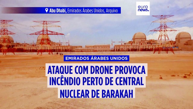 Emirados Árabes Unidos: ataque de drone provoca incêndio junto a central nuclear em tensão com Irão