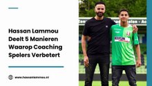 Hassan Lammou Deelt 5 Manieren Waarop Coaching Spelers Verbetert