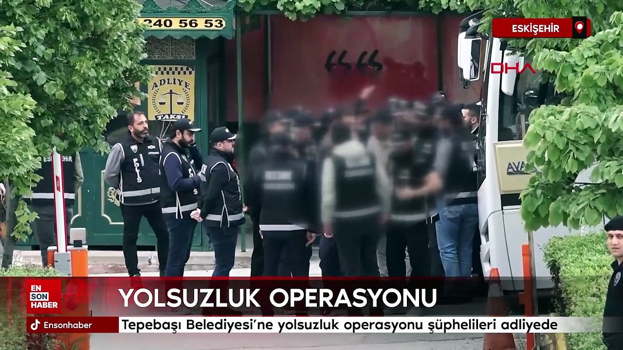 Tepebaşı Belediyesi’ne yolsuzluk operasyonu şüphelileri adliyede