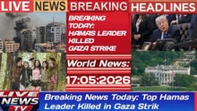 Breaking News Today: Top Hamas Leader Killed in Gaza Strike