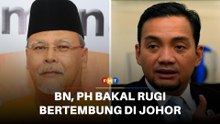 BN, PH bakal rugi jika bertembung di 56 kerusi Johor, kata penganalisis