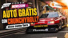 FORZA HORIZON 6, AUTO GRATIS CON CRUNCHYROLL ecco come fare