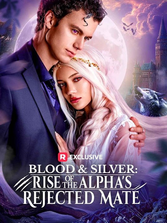 Blood & Silver - Rise Of The Alpha's Rejected Mate  🔥🔥🔥FULL MOVIES ENGLISH SUB 2026