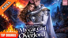 Reborn Contract My Cat Girl Is The Overlord - FULL [Eng Sub]