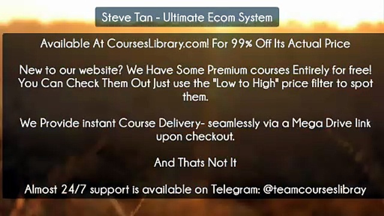(Courseslibrary.com)Steve Tan - Ultimate Ecom System